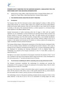 COMMON SAFETY TARGETING FOR THE EUROPEAN RAILWAYS: A REGULATORY TOOL FOR MONITORING SAFETY AND REDUCING DIFFERENTIATION By: Roberto Piazza, Project Officer, Safety Assessment Sector, European Railway Agency, and Angelo P