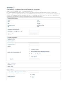 Records Adult Kidney Transplant Recipient Follow-Up Worksheet FORM APPROVED: O.M.B. NO[removed]Expiration Date: [removed] ®  Note: These worksheets are provided to function as a guide to what data will be required i