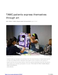 TAMC patients express themselves through art By Mr. William F. Sallette (Regional Health Command-Pacific) April 22, 2016 HIDE CAPTION –