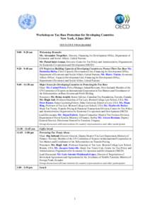 Workshop on Tax Base Protection for Developing Countries New York, 4 June 2014 TENTATIVE PROGRAMME 9:00 - 9:20 am  9:20 - 9:40 am