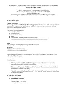 GUIDELINES AND NAMING CONVENTIONS FOR WASHINGTON UNIVERSITY CLINICAL PRACTICES Practice Brand Agreed by Clinical Chairs November 2005, Reviewed by the Clinical Practice Committee November 2005 Revised November 2007 Cobra