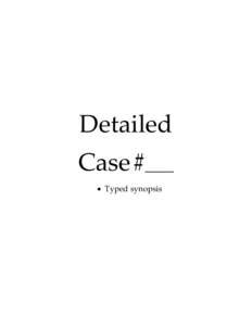 Detailed Case #_____  Typed synopsis Patient #5 This patient is a 40 year old Caucasian male who was referred to me by