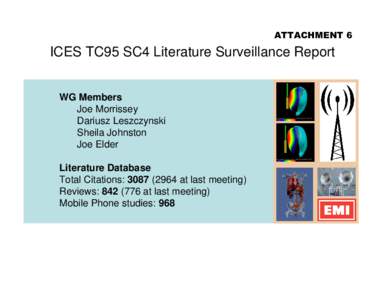 ATTACHMENT 6  ICES TC95 SC4 Literature Surveillance Report WG Members Joe Morrissey Dariusz Leszczynski