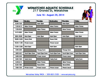 WENATCHEE AQUATIC SCHEDULE 217 Orondo St, Wenatchee June 16 - August 29, 2014 Times  Monday