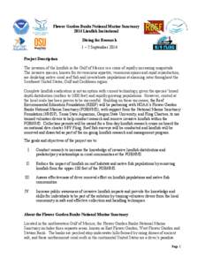 Flower Garden Banks National Marine Sanctuary 2014 Lionfish Invitational Diving for Research 1 – 5 September 2014 Project Description The invasion of the lionfish in the Gulf of Mexico is a crisis of rapidly increasing