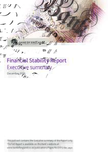 Financial Stability Report Executive summary December 2015 This pull-out contains the Executive summary of the Report only. The full Report is available on the Bank’s website at