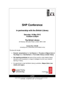 SHP Conference in partnership with the British Library Saturday 16 May[removed]00am-5.00pm The British Library St Pancras, 96 Euston Road, London, NW1 2 DB
