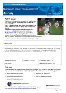 Curriculum activity risk assessment  Archery Activity scope This document relates to student participation in Target archery, Clout archery, and Field archery, with a bow and arrow, as a