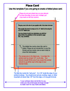 Place Card Use this template if you are going to create a folded place card. Please do not put a black box on your artwork to show the edge of your card. Instead, put crop marks on all four corners.