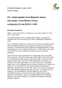 Må tidligst offentliggøres, når talen er holdt Det talte ord gælder Fhv. skoleinspektør Anne-Margrete Jessen Ved mødet i Trene-Skolen, Frørup Lørdag den 24. maj 2014 kl