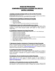 AVISO DE PRIVACIDAD COMPAÑÍA HOTELERA LUCERNA, S.A. DE C.V. (HOTEL LUCERNA) I. Identidad y Domicilio del Responsable que trata los Datos Personales. Compañía Hotelera Lucerna, S.A. de C.V. Boulevard Benito Juárez, N