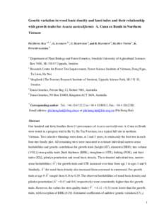 Genetic variation in wood basic density and knot index and their relationship with growth traits for Acacia auriculiformis A. Cunn ex Benth in Northern Vietnam PHI HONG HAI 1,2 , *, G. JANSSON 1,3, C. HARWOOD 4, and B. H