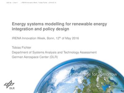 DLR.de • Chart 1  > IRENA Innovation Week > Tobias Fichter > Energy systems modelling for renewable energy integration and policy design