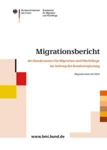 Migrationsbericht des Bundesamtes für Migration und Flüchtlinge im Auftrag der Bundesregierung