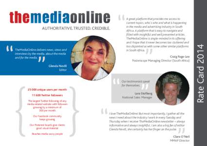 “ ”  TheMediaOnline delivers news, views and interviews by the media, about the media and for the media.