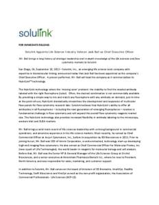      FOR IMMEDIATE RELEASE:  Solulink Appoints Life Science Industry Veteran Jack Ball as Chief Executive Officer