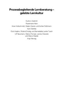 Prozessbegleitende Lernberatung – gelebte Lernkultur Gudrun Aulerich Rosemarie Klein Ilona Holtschmidt, Dieter Zisenis und Esther Roßmann Karin Behlke