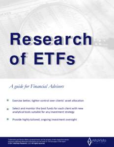 Research of ETFs A guide for Financial Advisors Exercise better, tighter control over clients’ asset allocation Select and monitor the best funds for each client with new analytical tools suitable for any investment st