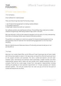 Office & Travel Coordinator Office & Travel Coordinator The Company Smart software for creative people. There are three things that make The Foundry unique: 1. Our forward-thinking approach to making creative software