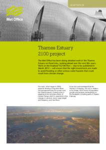 ADAPTATION  Thames Estuary 2100 project The Met Office has been doing detailed work in the Thames Estuary on flood risks, looking ahead over the next 80+ years.