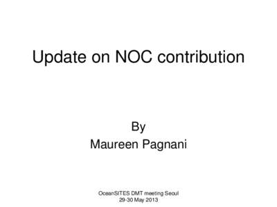 Update on NOC contribution  By Maureen Pagnani  OceanSITES DMT meeting Seoul
