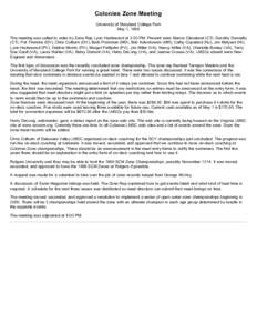 Colonies Zone Meeting University of Maryland College Park May 1, 1999 The meeting was called to order by Zone Rep Lynn Hazlewood at 2:30 PM. Present were Marcia Cleveland (CT), Dorothy Donnelly (CT), Pat Timmins (DV), Ch