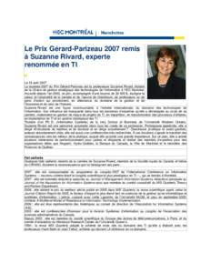 Le Prix Gérard-Parizeau 2007 remis à Suzanne Rivard, experte renommée en TI Le 19 avril 2007 La lauréate 2007 du Prix Gérard-Parizeau est la professeure Suzanne Rivard, titulaire de la Chaire de gestion stratégique