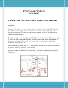 INVESTMENT PROJECTS SURINAME AGRO INDUSTRIAL DEVELOPMENT: PALM OIL PRODUCTION & REFINERY  1. Overview