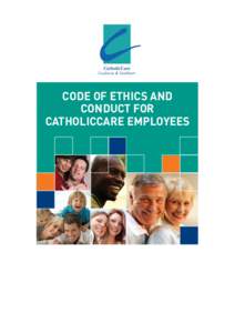 Code of ethics and conduct for CatholicCare employees Code of Ethics and Conduct
