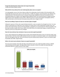 Frequently Asked Questions About Same-Sex Couple Households Fertility and Family Statistics Branch When did the Census Bureau first start collecting data about same-sex couples? In its demographic surveys, the Census Bur