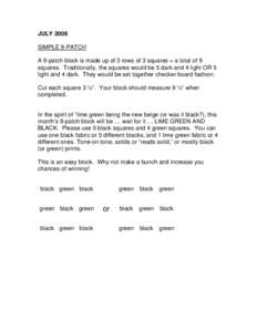 JULY 2009 SIMPLE 9-PATCH A 9-patch block is made up of 3 rows of 3 squares = a total of 9 squares. Traditionally, the squares would be 5 dark and 4 light OR 5 light and 4 dark. They would be set together checker board fa