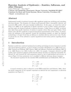 Bayesian Analysis of Epidemics - Zombies, Influenza, and other Diseases Caitlyn Witkowski1,∗ , Brian Blais1,2 1 Science and Technology Department, Bryant University, Smithfield RIInstitute for Brain and Neural