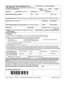 APPLICATION FOR SENIOR MEMBERSHIP IN THE CIVIL AIR PATROL (Type or print) (Chaplains must use CAPF 35) Charter Number  Last Name, First, Middle Initial