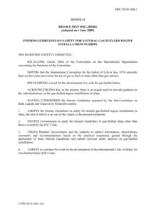 MSC[removed]Add.1 ANNEX 11 RESOLUTION MSC[removed]adopted on 1 June[removed]INTERIM GUIDELINES ON SAFETY FOR NATURAL GAS-FUELLED ENGINE INSTALLATIONS IN SHIPS