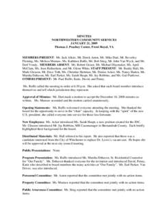 MINUTES NORTHWESTERN COMMUNITY SERVICES JANUARY 21, 2009 Thomas J. Peachey Center, Front Royal, VA  MEMBERS PRESENT: Mr. Jack Alkire, Mr. Derek Aston, Mr. Mike Dart, Mr. Beverley