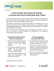 Le 8 juillet[removed]Le Plan d’action économique du Canada : Le succès dont tout le monde parle dans l’Ouest Le Plan d’action économique du Canada (PAE) fonctionne et aide les Canadiens et les Canadiennes à trave
