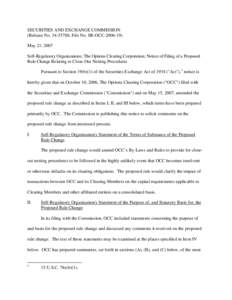 SECURITIES AND EXCHANGE COMMISSION (Release No[removed]; File No. SR-OCC[removed]May 21, 2007 Self-Regulatory Organizations; The Options Clearing Corporation; Notice of Filing of a Proposed Rule Change Relating to Clos