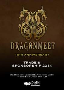 15th Anniversary  Trade & Sponsorship 2014 Ibis Hotel Earls Court & ILEC Convention Centre 47 Lillie Road. London SW6 1UD