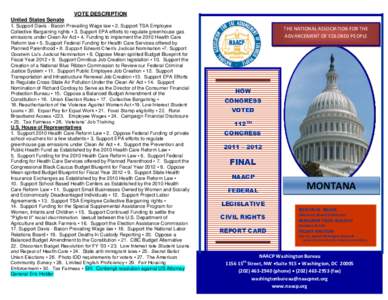 VOTE DESCRIPTION United States Senate 1. Support Davis - Bacon Prevailing Wage law • 2. Support TSA Employee Collective Bargaining rights • 3. Support EPA efforts to regulate greenhouse gas emissions under Clean Air 