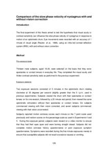Comparison of the slow phase velocity of nystagmus with and without vision correction Introduction The final experiment of this thesis aimed to test the hypothesis that visual acuity or contrast sensitivity can influence