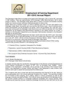 Employment &Training Department[removed]Annual Report The Okanagan Indian Band is located at the head of the Okanagan Lake in Vernon BC, and totals[removed]hectares. There are approximately 1878 Okanagan Indian Band Mem