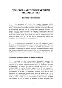 NEW CIVIL AVIATION DEPARTMENT HEADQUARTERS Executive Summary 1. The development of a new Civil Aviation Department (CAD) headquarters on the Airport Island was an initiative in the[removed]Policy Agenda to