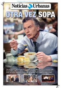 Ciudad Autónoma de Buenos Aires - Precio $55 - Año 13 - Nº 657 - JuevesCon el anuncio de la vuelta de la Argentina al Fondo Monetario Internacional, el presidente Mauricio Macri hizo una arriesgada apuesta 