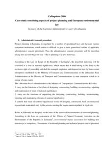 Colloquium 2006 Case-study combining aspects of project planning and European environmental law Answers of the Supreme Administrative Court of Lithuania  1. Administrative consent procedure