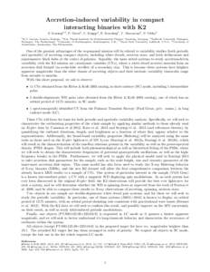 Accretion-induced variability in compact interacting binaries with K2 S. Scaringi1,2 , P. Groot3 , C. Knigge4 , E. Koerding3 , T. Maccarone5 , P. Uttley6 1 K.U. Leuven, Leuven, Belgium, 2 Max Planck Institute for Extrate