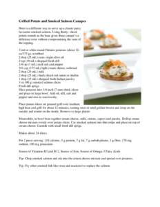 Grilled Potato and Smoked Salmon Canapes Here is a different way to serve up a classic party favourite-smoked salmon. Using thinly- sliced potato rounds as the base gives these canapé’s a delicious twist without compr