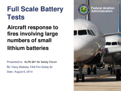 Full Scale Battery Tests Aircraft response to fires involving large numbers of small lithium batteries