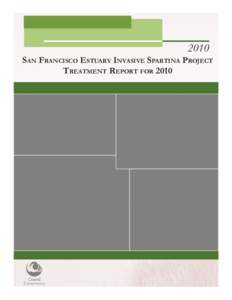 2010  San Francisco Estuary Invasive Spartina Project Treatment Report for 2010  San Francisco Estuary