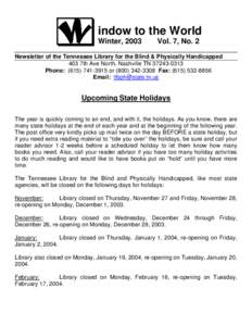 indow to the World Winter, 2003 Vol. 7, No. 2  Newsletter of the Tennessee Library for the Blind & Physically Handicapped