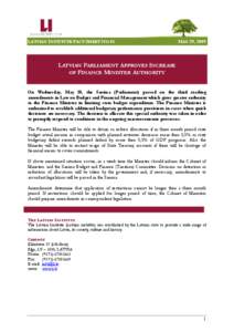 LATVIAN INSTITUTE FACT SHEET NO 43  MAY 29, 2009 LATVIAN PARLIAMENT APPROVES INCREASE OF FINANCE MINISTER AUTHORITY
